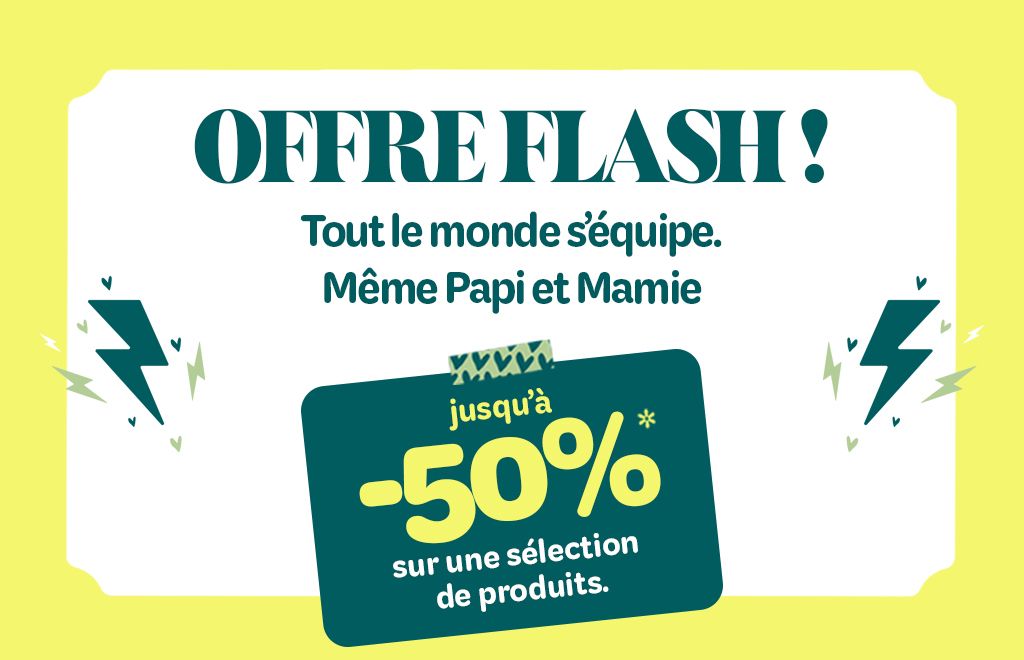 Offre Flash : jusqu'à -50%*